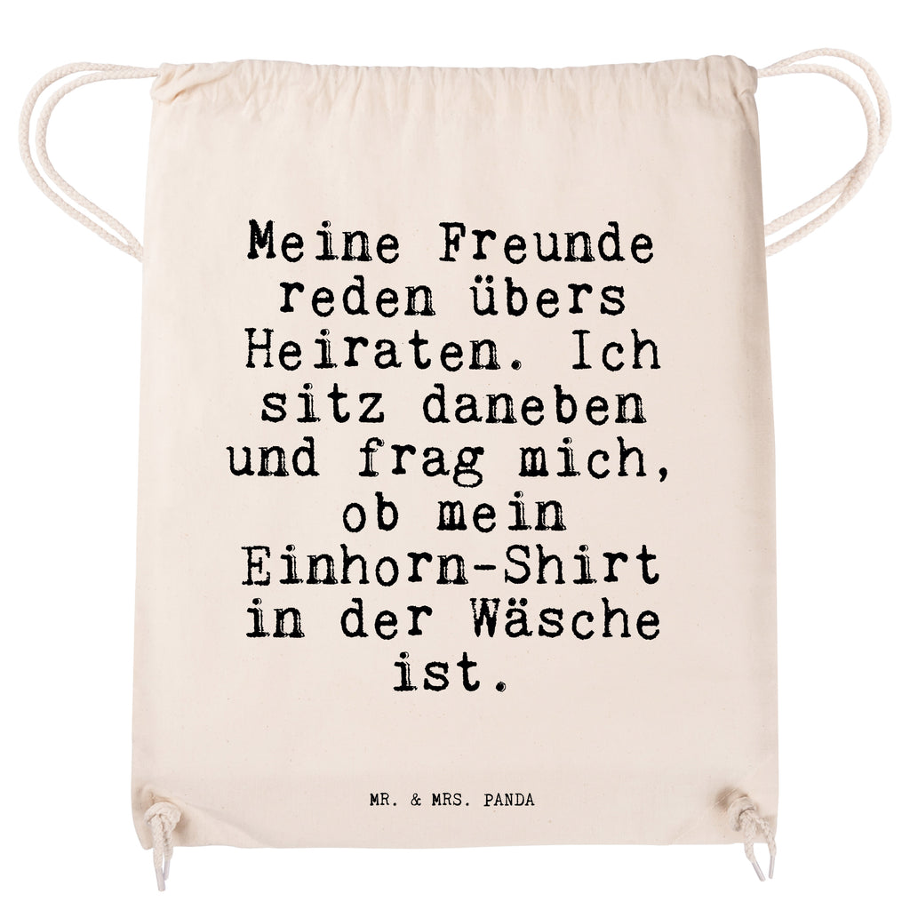 Sportbeutel Sprüche und Zitate Meine Freunde reden übers Heiraten. Ich sitz daneben und frag mich, ob mein Einhorn-Shirt in der Wäsche ist. Sportbeutel, Turnbeutel, Beutel, Sporttasche, Tasche, Stoffbeutel, Sportbeutel Kinder, Gymsack, Beutel Rucksack, Kleine Sporttasche, Sportzubehör, Turnbeutel Baumwolle, Spruch, Sprüche, lustige Sprüche, Weisheiten, Zitate, Spruch Geschenke, Spruch Sprüche Weisheiten Zitate Lustig Weisheit Worte