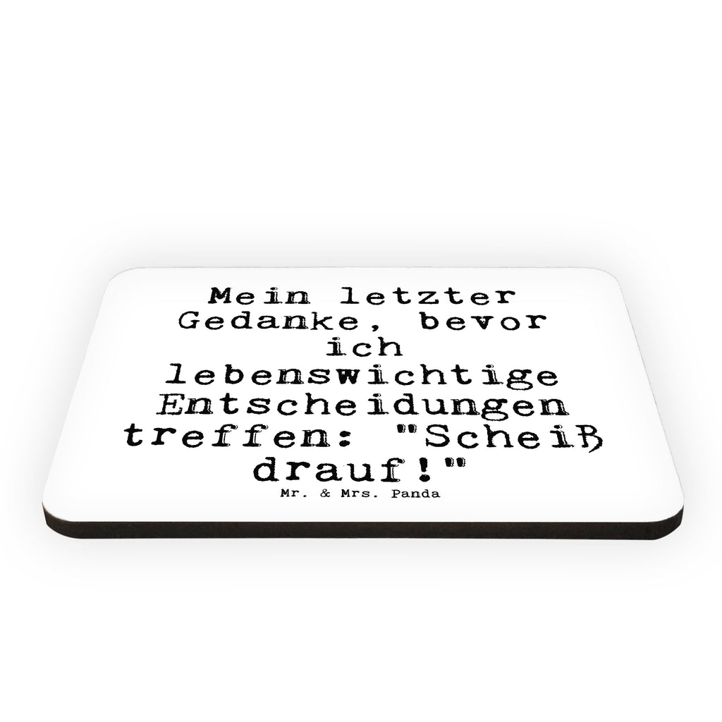 Magnet Sprüche und Zitate Mein letzter Gedanke, bevor ich lebenswichtige Entscheidungen treffe: "Scheiß drauf!" Kühlschrankmagnet, Pinnwandmagnet, Souvenir Magnet, Motivmagnete, Dekomagnet, Whiteboard Magnet, Notiz Magnet, Kühlschrank Dekoration, Spruch, Sprüche, lustige Sprüche, Weisheiten, Zitate, Spruch Geschenke, Spruch Sprüche Weisheiten Zitate Lustig Weisheit Worte