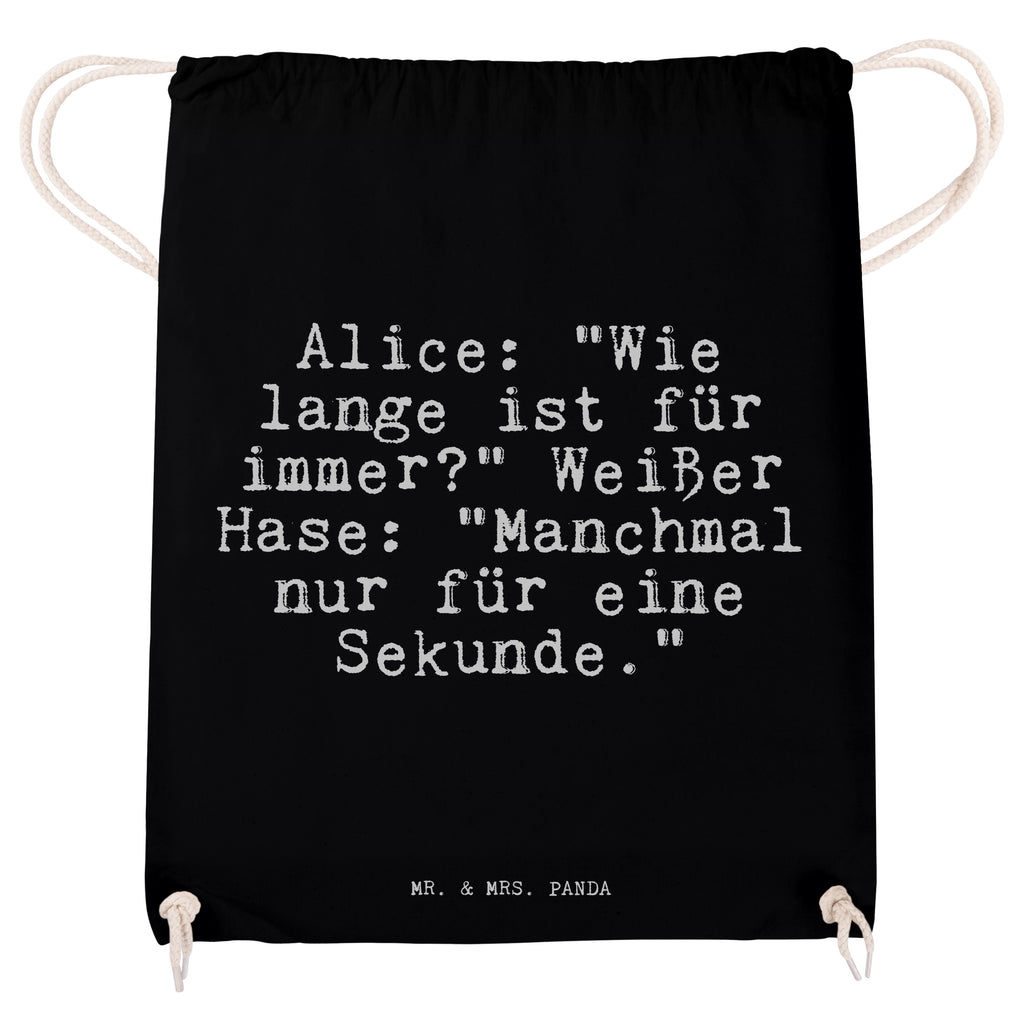 Sportbeutel Alice: "Wie lange ist... Sportbeutel, Turnbeutel, Beutel, Sporttasche, Tasche, Stoffbeutel, Sportbeutel Kinder, Gymsack, Beutel Rucksack, Kleine Sporttasche, Sportzubehör, Turnbeutel Baumwolle, Spruch, Sprüche, lustige Sprüche, Weisheiten, Zitate, Spruch Geschenke, Spruch Sprüche Weisheiten Zitate Lustig Weisheit Worte