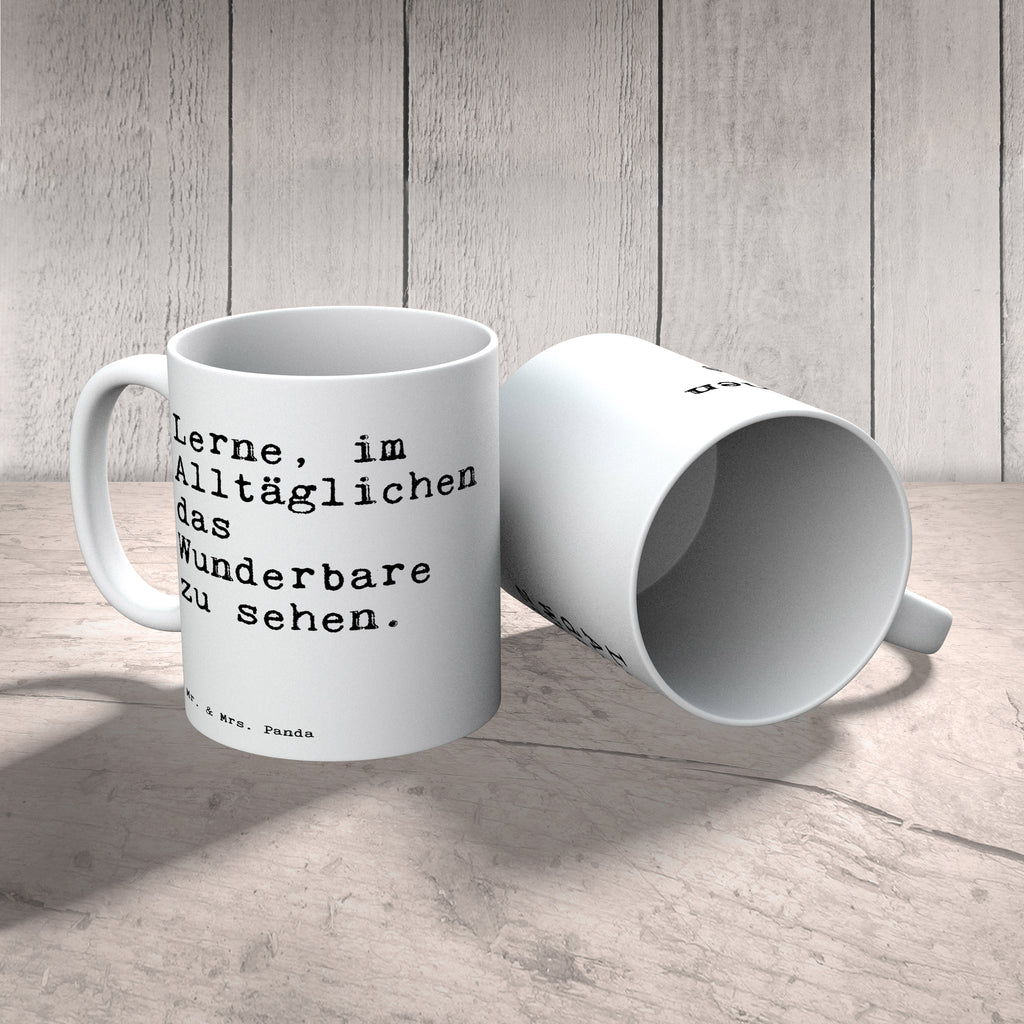 Tasse Sprüche und Zitate Lerne, im Alltäglichen das Wunderbare zu sehen. Tasse, Kaffeetasse, Teetasse, Becher, Kaffeebecher, Teebecher, Keramiktasse, Porzellantasse, Büro Tasse, Geschenk Tasse, Tasse Sprüche, Tasse Motive, Kaffeetassen, Tasse bedrucken, Designer Tasse, Cappuccino Tassen, Schöne Teetassen, Spruch, Sprüche, lustige Sprüche, Weisheiten, Zitate, Spruch Geschenke, Spruch Sprüche Weisheiten Zitate Lustig Weisheit Worte