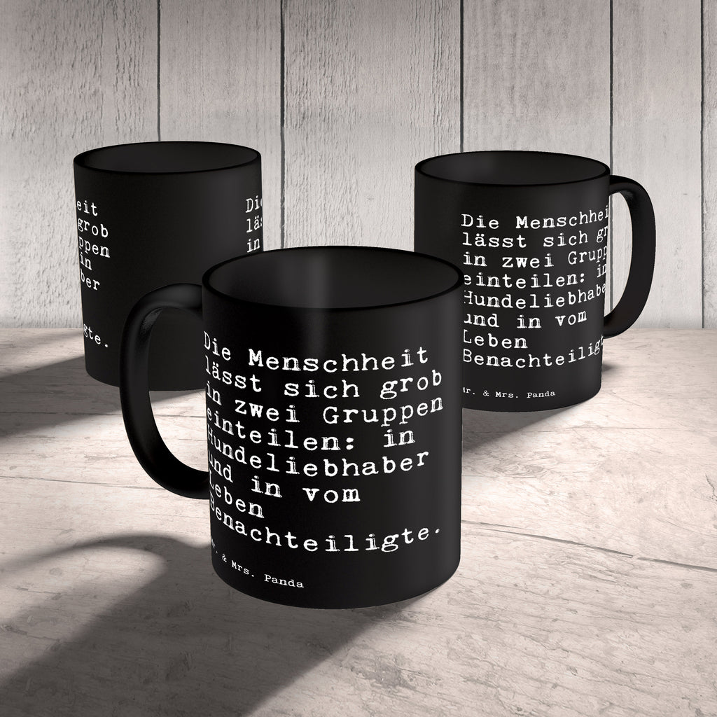 Tasse Die Menschheit lässt sich... Tasse, Kaffeetasse, Teetasse, Becher, Kaffeebecher, Teebecher, Keramiktasse, Porzellantasse, Büro Tasse, Geschenk Tasse, Tasse Sprüche, Tasse Motive, Kaffeetassen, Tasse bedrucken, Designer Tasse, Cappuccino Tassen, Schöne Teetassen, Spruch, Sprüche, lustige Sprüche, Weisheiten, Zitate, Spruch Geschenke, Spruch Sprüche Weisheiten Zitate Lustig Weisheit Worte