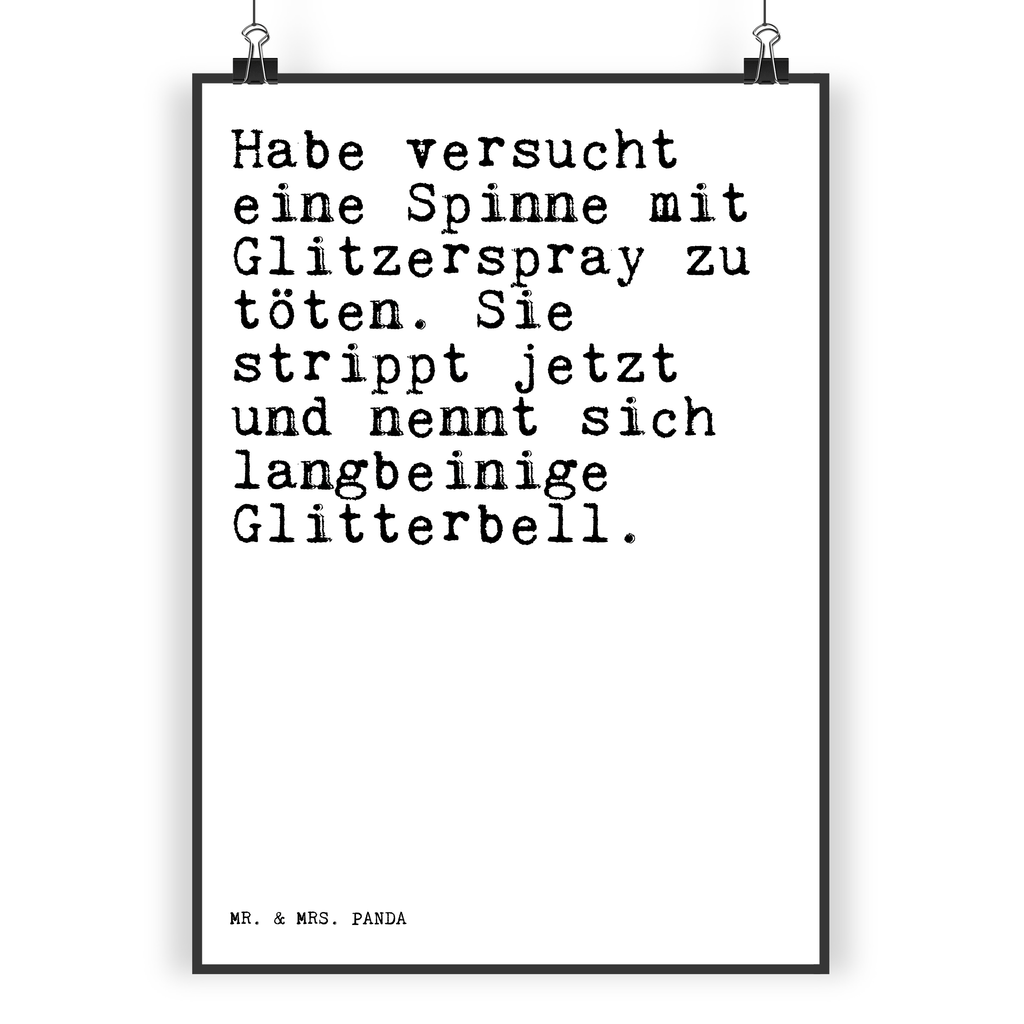 Poster Sprüche und Zitate Habe versucht eine Spinne mit Glitzerspray zu töten. Sie strippt jetzt und nennt sich langbeinige Glitterbell. Poster, Wandposter, Bild, Wanddeko, Küchenposter, Kinderposter, Wanddeko Bild, Raumdekoration, Wanddekoration, Handgemaltes Poster, Mr. & Mrs. Panda Poster, Designposter, Kunstdruck, Posterdruck, Spruch, Sprüche, lustige Sprüche, Weisheiten, Zitate, Spruch Geschenke, Spruch Sprüche Weisheiten Zitate Lustig Weisheit Worte