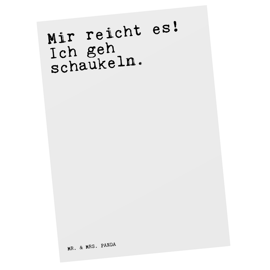 Postkarte Sprüche und Zitate Mir reicht es! Ich geh schaukeln. Postkarte, Karte, Geschenkkarte, Grußkarte, Einladung, Ansichtskarte, Geburtstagskarte, Einladungskarte, Dankeskarte, Ansichtskarten, Einladung Geburtstag, Einladungskarten Geburtstag, Spruch, Sprüche, lustige Sprüche, Weisheiten, Zitate, Spruch Geschenke, Spruch Sprüche Weisheiten Zitate Lustig Weisheit Worte