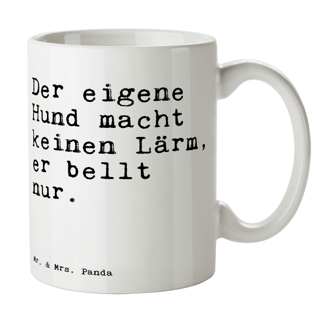 Tasse Sprüche und Zitate Der eigene Hund macht keinen Lärm, er bellt nur. Tasse, Kaffeetasse, Teetasse, Becher, Kaffeebecher, Teebecher, Keramiktasse, Porzellantasse, Büro Tasse, Geschenk Tasse, Tasse Sprüche, Tasse Motive, Kaffeetassen, Tasse bedrucken, Designer Tasse, Cappuccino Tassen, Schöne Teetassen, Spruch, Sprüche, lustige Sprüche, Weisheiten, Zitate, Spruch Geschenke, Spruch Sprüche Weisheiten Zitate Lustig Weisheit Worte