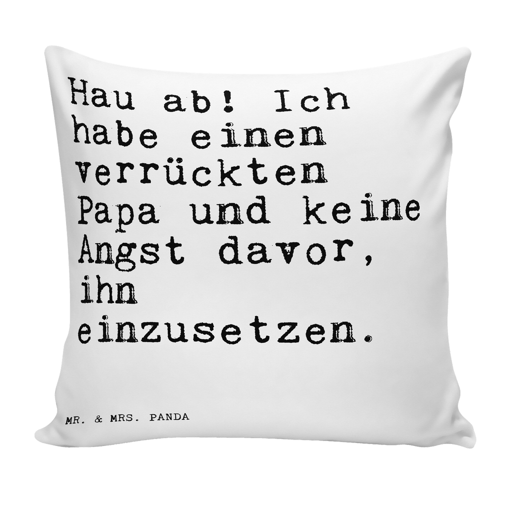 40x40 Kissen Sprüche und Zitate Hau ab! Ich habe einen verrückten Papa und keine Angst davor, ihn einzusetzen. Kissenhülle, Kopfkissen, Sofakissen, Dekokissen, Motivkissen, Spruch, Sprüche, lustige Sprüche, Weisheiten, Zitate, Spruch Geschenke, Spruch Sprüche Weisheiten Zitate Lustig Weisheit Worte