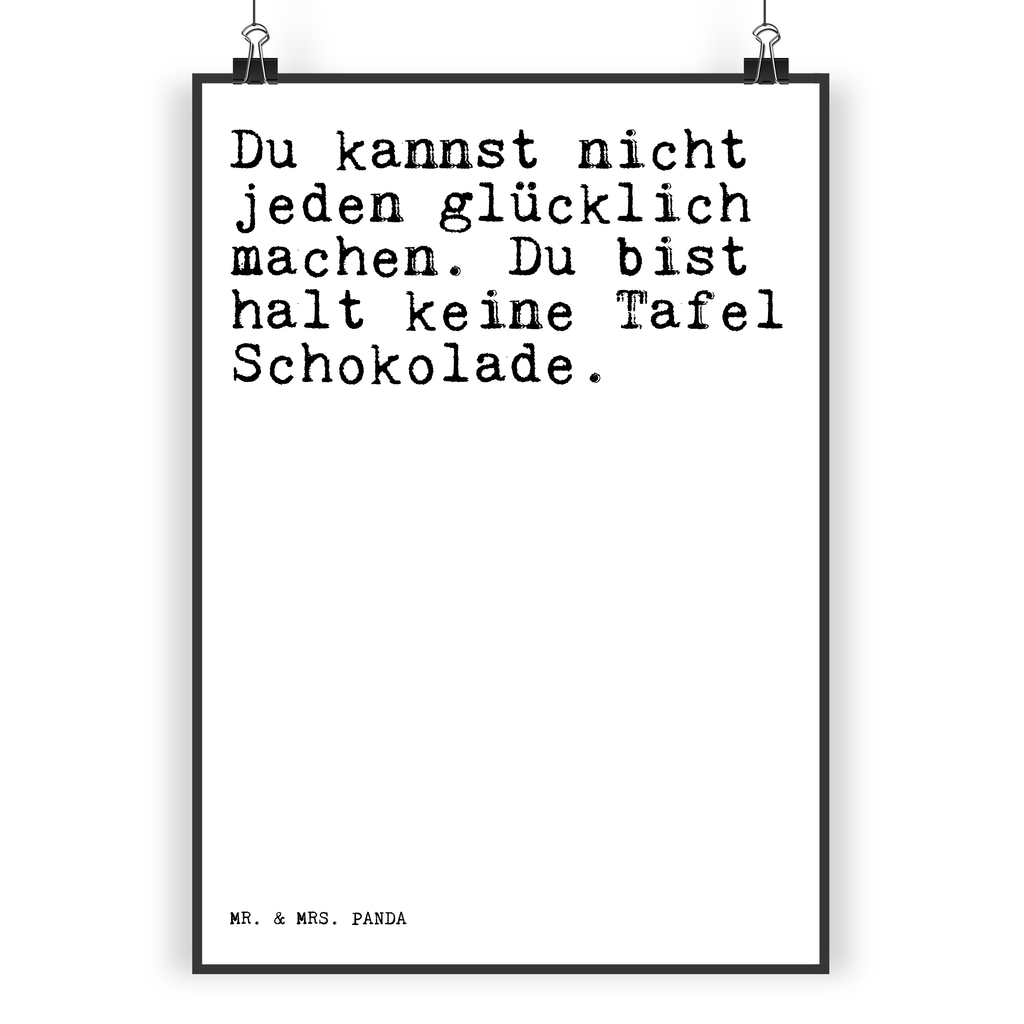 Poster Sprüche und Zitate Du kannst nicht jeden glücklich machen. Du bist halt keine Tafel Schokolade. Poster, Wandposter, Bild, Wanddeko, Küchenposter, Kinderposter, Wanddeko Bild, Raumdekoration, Wanddekoration, Handgemaltes Poster, Mr. & Mrs. Panda Poster, Designposter, Kunstdruck, Posterdruck, Spruch, Sprüche, lustige Sprüche, Weisheiten, Zitate, Spruch Geschenke, Spruch Sprüche Weisheiten Zitate Lustig Weisheit Worte