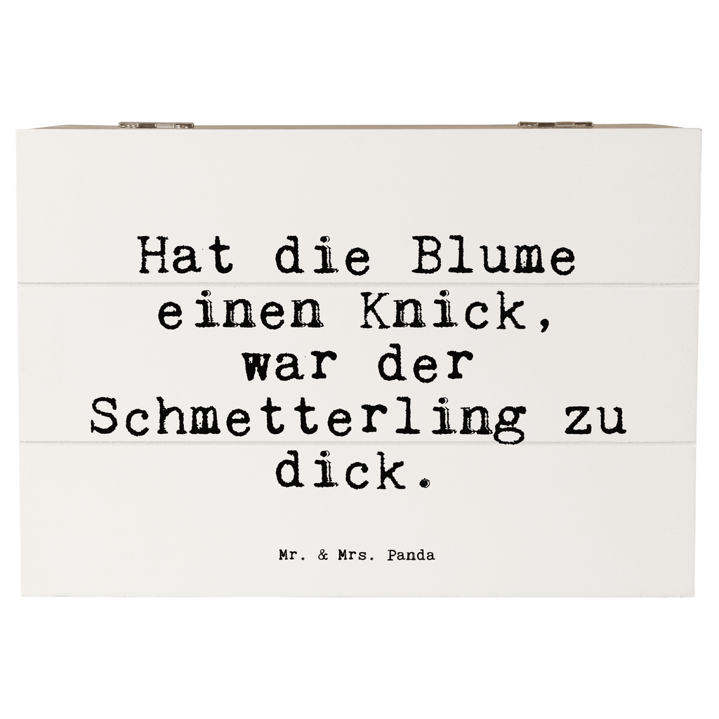 Holzkiste Sprüche und Zitate Hat die Blume einen Knick, war der Schmetterling zu dick. Holzkiste, Kiste, Schatzkiste, Truhe, Schatulle, XXL, Erinnerungsbox, Erinnerungskiste, Dekokiste, Aufbewahrungsbox, Geschenkbox, Geschenkdose, Spruch, Sprüche, lustige Sprüche, Weisheiten, Zitate, Spruch Geschenke, Spruch Sprüche Weisheiten Zitate Lustig Weisheit Worte