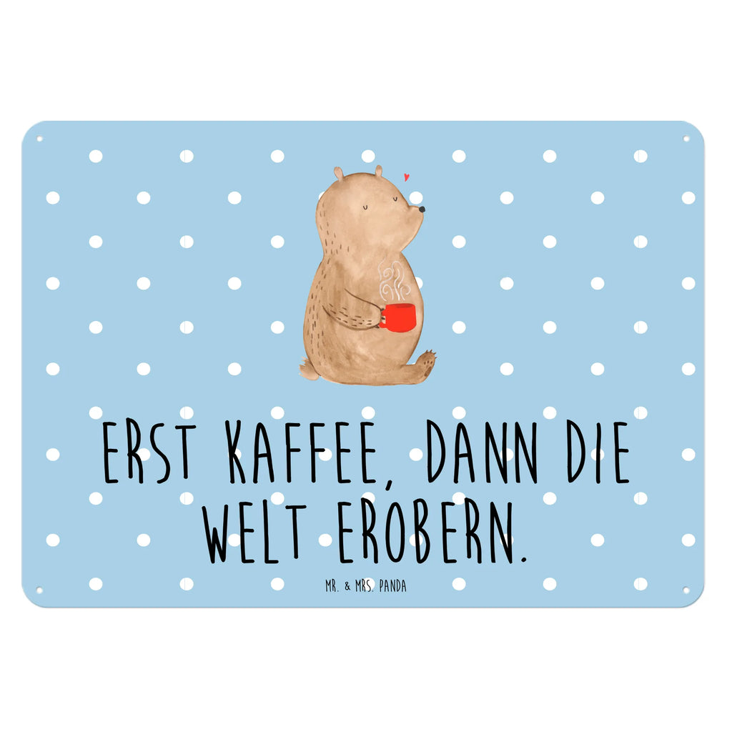 Blechschild Bär Kaffee Blechschild, Metallschild, Geschenk Schild, Schild, Magnet-Metall-Schild, Deko Schild, Wandschild, Wand-Dekoration, Türschild, Bär, Teddy, Teddybär, Kaffee, Coffee, Bären, guten Morgen, Morgenroutine, Welt erobern, Welt retten, Motivation