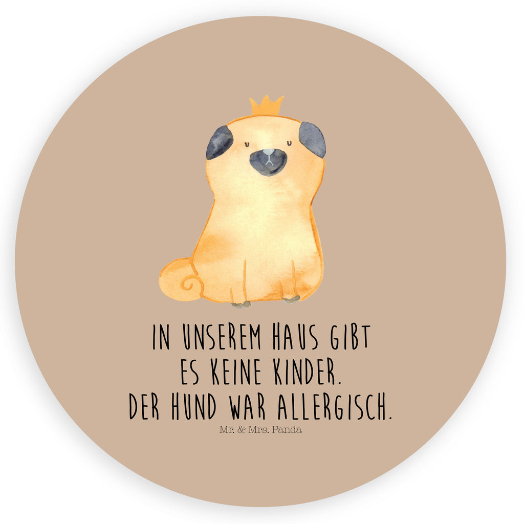 Rund Aufkleber Mops Krone Sticker, Aufkleber, Etikett, Hund, Hundemotiv, Haustier, Hunderasse, Tierliebhaber, Hundebesitzer, Sprüche, Mops, allergisch, kinderlos, Hausregel, Hundebesitzer. Spruch, lustig