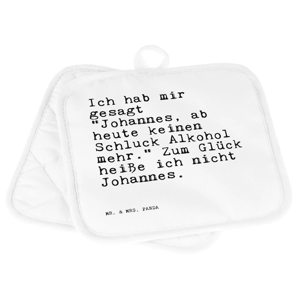 2er Set Topflappen  Sprüche und Zitate Ich hab mir gesagt "Johannes, ab heute keinen Schluck Alkohol mehr." Zum Glück heiße ich nicht Johannes. Topflappen, Topfuntersetzer, Ofenhandschuh, Topflappen Set, Topflappen lustig, Topflappen mit Spruch, Ofenhandschuhe, Topfhandschuhe, Topfhandschuh, Topflappenset, Topflappen 2er Set, Schöne Topflappen, Spruch, Sprüche, lustige Sprüche, Weisheiten, Zitate, Spruch Geschenke, Spruch Sprüche Weisheiten Zitate Lustig Weisheit Worte