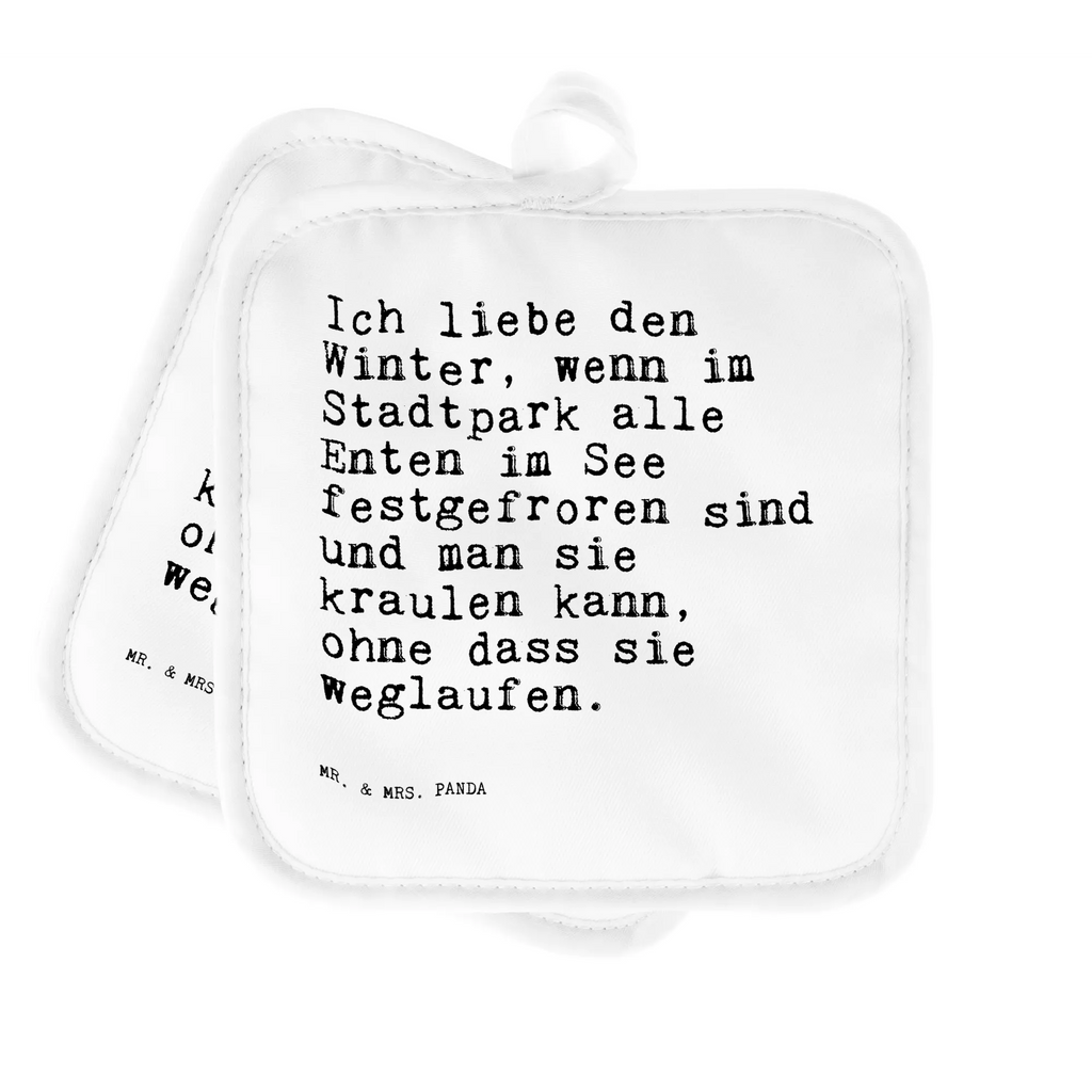 2er Set Topflappen  Sprüche und Zitate Ich liebe den Winter, wenn im Stadtpark alle Enten im See festgefroren sind und man sie kraulen kann, ohne dass sie weglaufen. Topflappen, Topfuntersetzer, Ofenhandschuh, Topflappen Set, Topflappen lustig, Topflappen mit Spruch, Ofenhandschuhe, Topfhandschuhe, Topfhandschuh, Topflappenset, Topflappen 2er Set, Schöne Topflappen, Spruch, Sprüche, lustige Sprüche, Weisheiten, Zitate, Spruch Geschenke, Spruch Sprüche Weisheiten Zitate Lustig Weisheit Worte