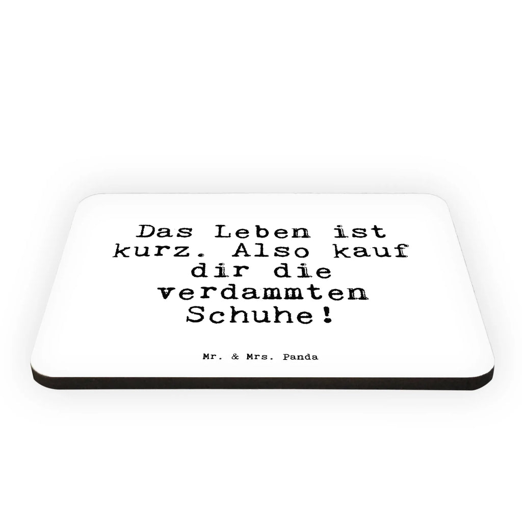 Magnet Sprüche und Zitate Das Leben ist kurz. Also kauf dir die verdammten Schuhe! Kühlschrankmagnet, Pinnwandmagnet, Souvenir Magnet, Motivmagnete, Dekomagnet, Whiteboard Magnet, Notiz Magnet, Kühlschrank Dekoration, Spruch, Sprüche, lustige Sprüche, Weisheiten, Zitate, Spruch Geschenke, Spruch Sprüche Weisheiten Zitate Lustig Weisheit Worte