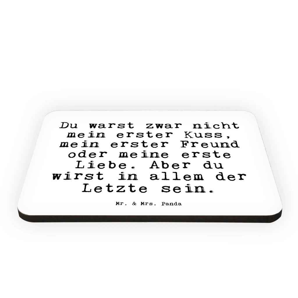 Magnet Sprüche und Zitate Du warst zwar nicht mein erster Kuss, mein erster Freund oder meine erste Liebe. Aber du wirst in allem der Letzte sein. Kühlschrankmagnet, Pinnwandmagnet, Souvenir Magnet, Motivmagnete, Dekomagnet, Whiteboard Magnet, Notiz Magnet, Kühlschrank Dekoration, Spruch, Sprüche, lustige Sprüche, Weisheiten, Zitate, Spruch Geschenke, Spruch Sprüche Weisheiten Zitate Lustig Weisheit Worte