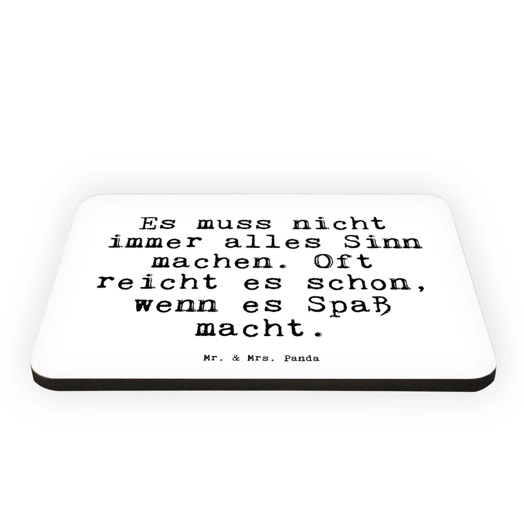 Magnet Sprüche und Zitate Es muss nicht immer alles Sinn machen. Oft reicht es schon, wenn es Spaß macht. Kühlschrankmagnet, Pinnwandmagnet, Souvenir Magnet, Motivmagnete, Dekomagnet, Whiteboard Magnet, Notiz Magnet, Kühlschrank Dekoration, Spruch, Sprüche, lustige Sprüche, Weisheiten, Zitate, Spruch Geschenke, Spruch Sprüche Weisheiten Zitate Lustig Weisheit Worte