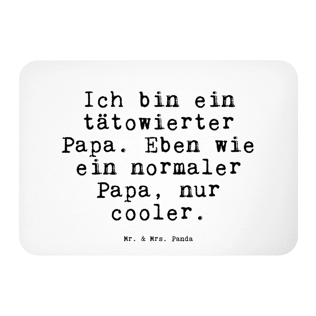 Magnet Sprüche und Zitate Ich bin ein tätowierter Papa. Eben wie ein normaler Papa, nur cooler. Kühlschrankmagnet, Pinnwandmagnet, Souvenir Magnet, Motivmagnete, Dekomagnet, Whiteboard Magnet, Notiz Magnet, Kühlschrank Dekoration, Spruch, Sprüche, lustige Sprüche, Weisheiten, Zitate, Spruch Geschenke, Spruch Sprüche Weisheiten Zitate Lustig Weisheit Worte