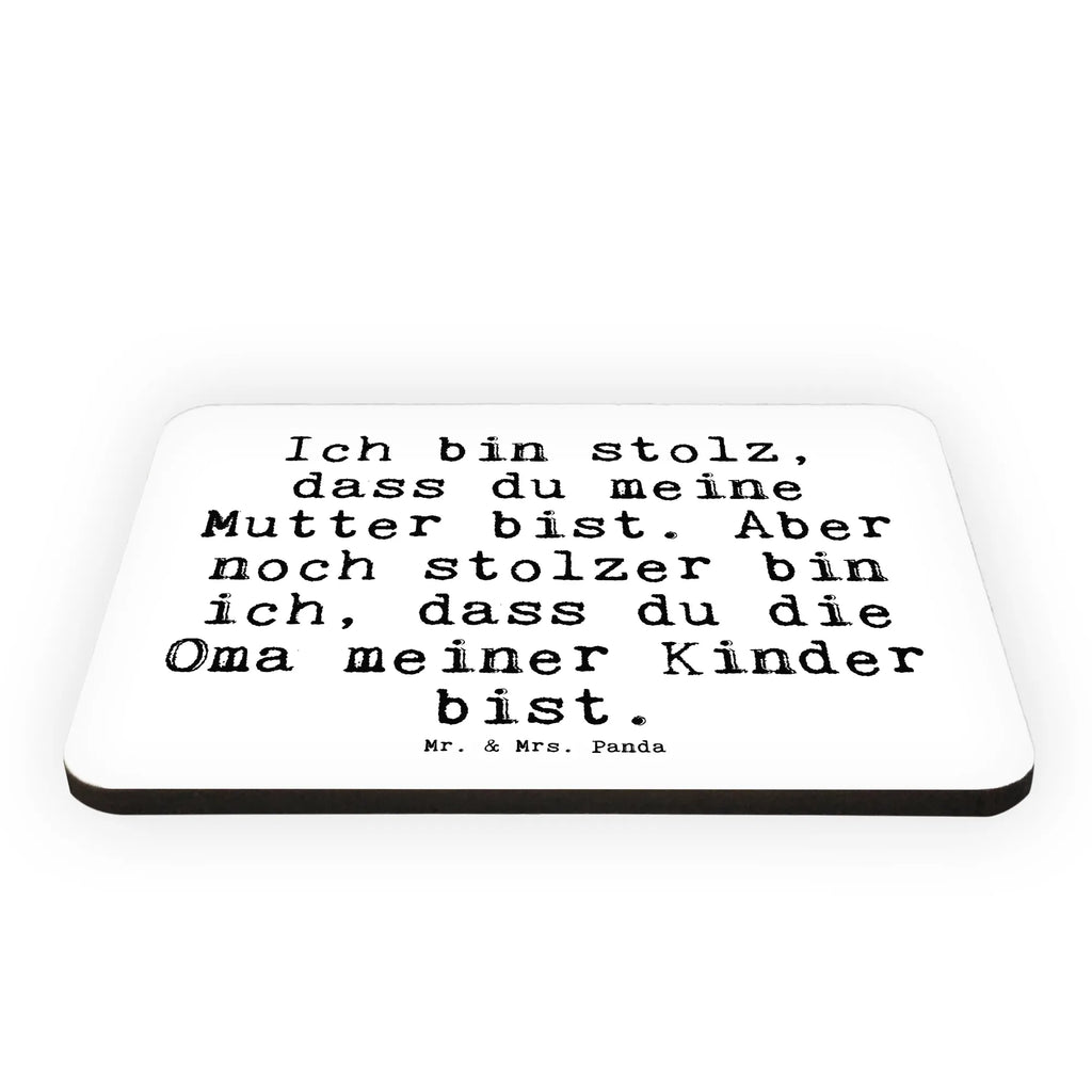 Magnet Sprüche und Zitate Ich bin stolz, dass du meine Mutter bist. Aber noch stolzer bin ich, dass du die Oma meiner Kinder bist. Kühlschrankmagnet, Pinnwandmagnet, Souvenir Magnet, Motivmagnete, Dekomagnet, Whiteboard Magnet, Notiz Magnet, Kühlschrank Dekoration, Spruch, Sprüche, lustige Sprüche, Weisheiten, Zitate, Spruch Geschenke, Spruch Sprüche Weisheiten Zitate Lustig Weisheit Worte