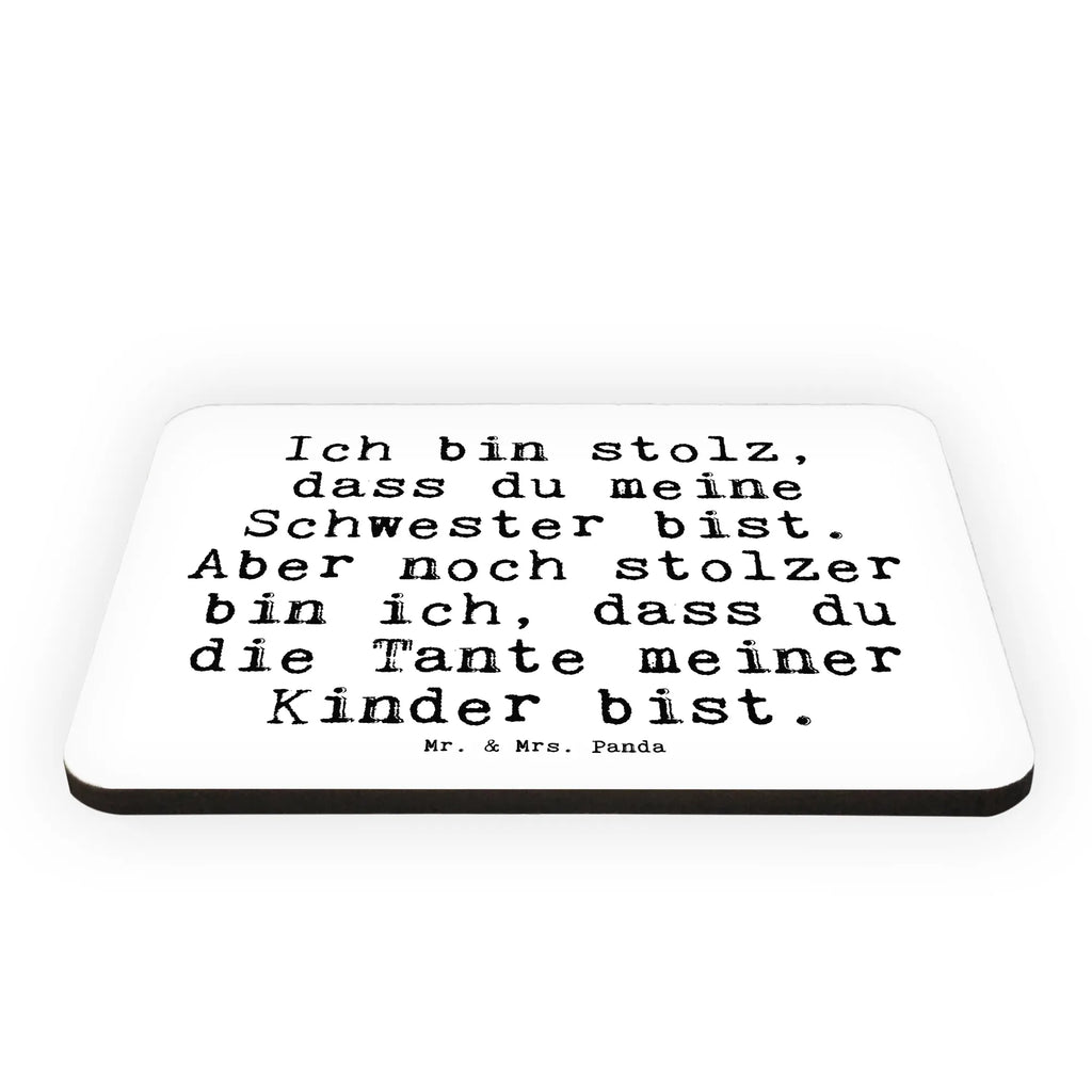 Magnet Sprüche und Zitate Ich bin stolz, dass du meine Schwester bist. Aber noch stolzer bin ich, dass du die Tante meiner Kinder bist. Kühlschrankmagnet, Pinnwandmagnet, Souvenir Magnet, Motivmagnete, Dekomagnet, Whiteboard Magnet, Notiz Magnet, Kühlschrank Dekoration, Spruch, Sprüche, lustige Sprüche, Weisheiten, Zitate, Spruch Geschenke, Spruch Sprüche Weisheiten Zitate Lustig Weisheit Worte