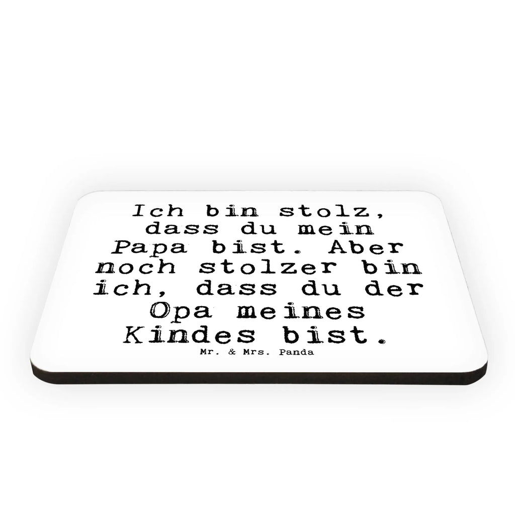 Magnet Sprüche und Zitate Ich bin stolz, dass du mein Papa bist. Aber noch stolzer bin ich, dass du der Opa meines Kindes bist. Kühlschrankmagnet, Pinnwandmagnet, Souvenir Magnet, Motivmagnete, Dekomagnet, Whiteboard Magnet, Notiz Magnet, Kühlschrank Dekoration, Spruch, Sprüche, lustige Sprüche, Weisheiten, Zitate, Spruch Geschenke, Spruch Sprüche Weisheiten Zitate Lustig Weisheit Worte