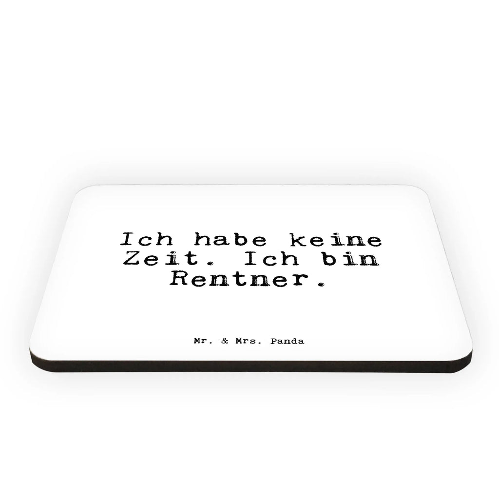 Magnet Sprüche und Zitate Ich habe keine Zeit. Ich bin Rentner. Kühlschrankmagnet, Pinnwandmagnet, Souvenir Magnet, Motivmagnete, Dekomagnet, Whiteboard Magnet, Notiz Magnet, Kühlschrank Dekoration, Spruch, Sprüche, lustige Sprüche, Weisheiten, Zitate, Spruch Geschenke, Spruch Sprüche Weisheiten Zitate Lustig Weisheit Worte