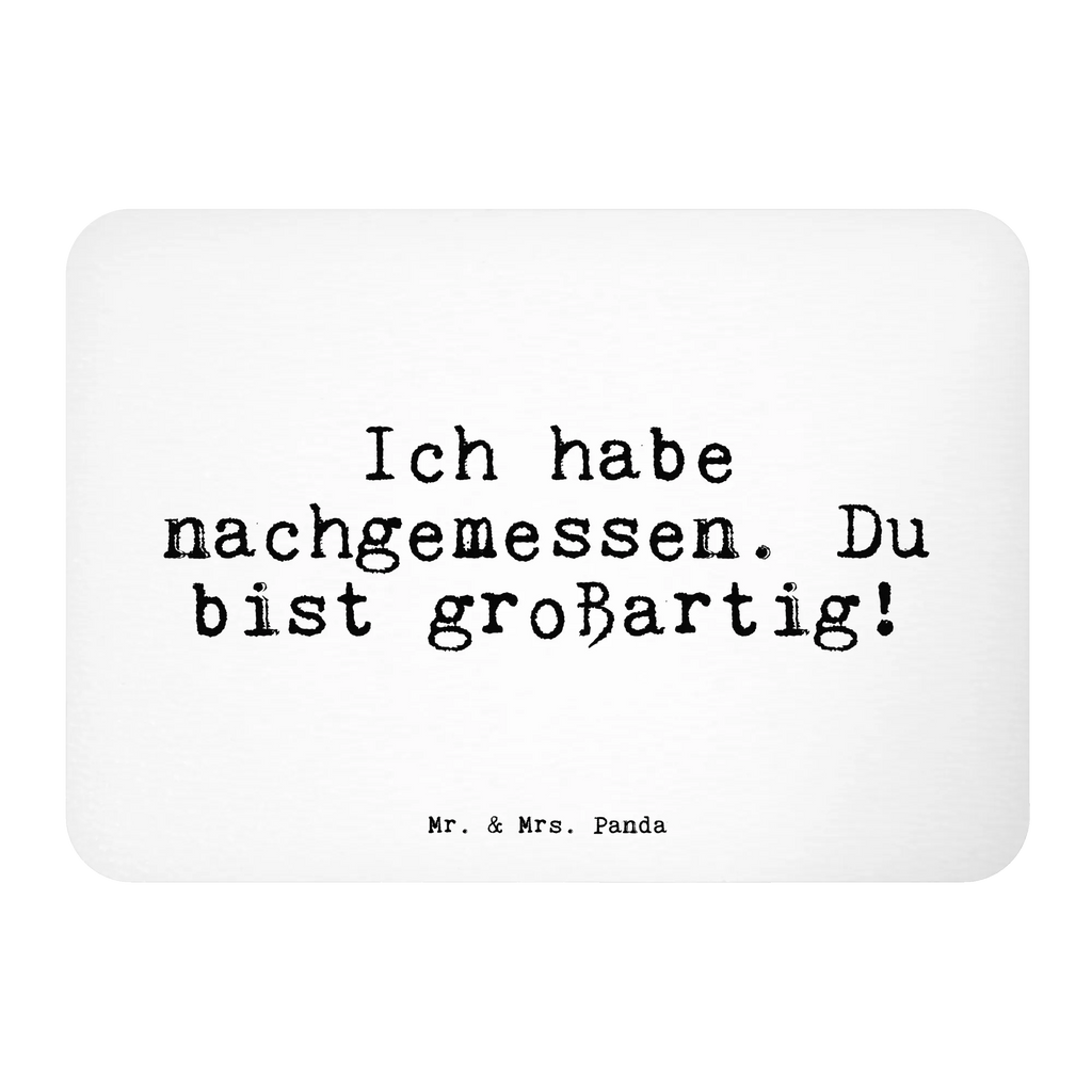 Magnet Sprüche und Zitate Ich habe nachgemessen. Du bist großartig! Kühlschrankmagnet, Pinnwandmagnet, Souvenir Magnet, Motivmagnete, Dekomagnet, Whiteboard Magnet, Notiz Magnet, Kühlschrank Dekoration, Spruch, Sprüche, lustige Sprüche, Weisheiten, Zitate, Spruch Geschenke, Spruch Sprüche Weisheiten Zitate Lustig Weisheit Worte