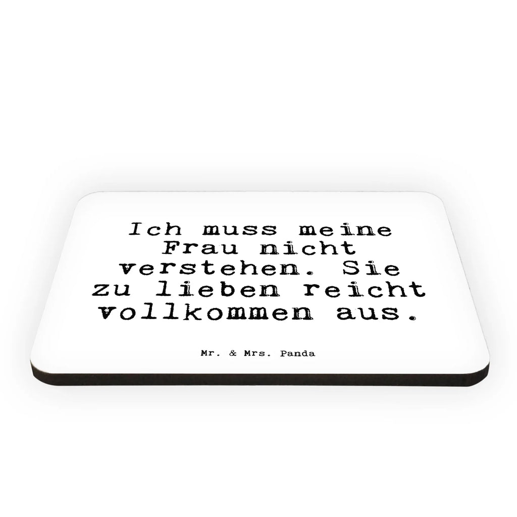 Magnet Sprüche und Zitate Ich muss meine Frau nicht verstehen. Sie zu lieben reicht vollkommen aus. Kühlschrankmagnet, Pinnwandmagnet, Souvenir Magnet, Motivmagnete, Dekomagnet, Whiteboard Magnet, Notiz Magnet, Kühlschrank Dekoration, Spruch, Sprüche, lustige Sprüche, Weisheiten, Zitate, Spruch Geschenke, Spruch Sprüche Weisheiten Zitate Lustig Weisheit Worte