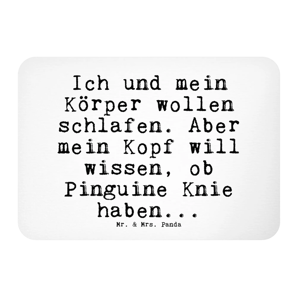 Magnet Sprüche und Zitate Ich und mein Körper wollen schlafen. Aber mein Kopf will wissen, ob Pinguine Knie haben... Kühlschrankmagnet, Pinnwandmagnet, Souvenir Magnet, Motivmagnete, Dekomagnet, Whiteboard Magnet, Notiz Magnet, Kühlschrank Dekoration, Spruch, Sprüche, lustige Sprüche, Weisheiten, Zitate, Spruch Geschenke, Spruch Sprüche Weisheiten Zitate Lustig Weisheit Worte