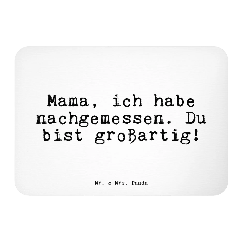 Magnet Sprüche und Zitate Mama, ich habe nachgemessen. Du bist großartig! Kühlschrankmagnet, Pinnwandmagnet, Souvenir Magnet, Motivmagnete, Dekomagnet, Whiteboard Magnet, Notiz Magnet, Kühlschrank Dekoration, Spruch, Sprüche, lustige Sprüche, Weisheiten, Zitate, Spruch Geschenke, Spruch Sprüche Weisheiten Zitate Lustig Weisheit Worte