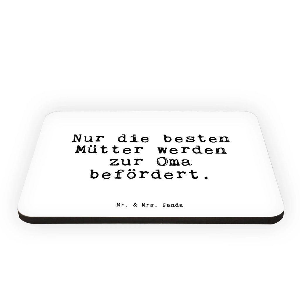 Magnet Sprüche und Zitate Nur die besten Mütter werden zur Oma befördert. Kühlschrankmagnet, Pinnwandmagnet, Souvenir Magnet, Motivmagnete, Dekomagnet, Whiteboard Magnet, Notiz Magnet, Kühlschrank Dekoration, Spruch, Sprüche, lustige Sprüche, Weisheiten, Zitate, Spruch Geschenke, Spruch Sprüche Weisheiten Zitate Lustig Weisheit Worte