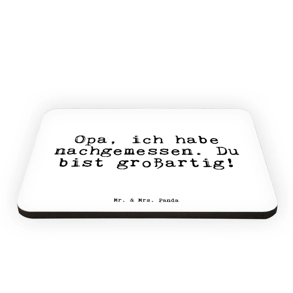 Magnet Sprüche und Zitate Opa, ich habe nachgemessen. Du bist großartig! Kühlschrankmagnet, Pinnwandmagnet, Souvenir Magnet, Motivmagnete, Dekomagnet, Whiteboard Magnet, Notiz Magnet, Kühlschrank Dekoration, Spruch, Sprüche, lustige Sprüche, Weisheiten, Zitate, Spruch Geschenke, Spruch Sprüche Weisheiten Zitate Lustig Weisheit Worte