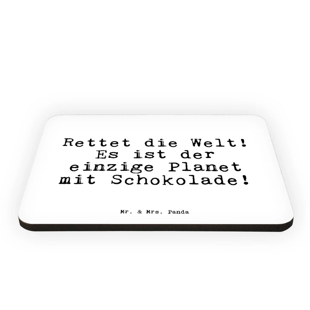 Magnet Sprüche und Zitate Rettet die Welt! Es ist der einzige Planet mit Schokolade! Kühlschrankmagnet, Pinnwandmagnet, Souvenir Magnet, Motivmagnete, Dekomagnet, Whiteboard Magnet, Notiz Magnet, Kühlschrank Dekoration, Spruch, Sprüche, lustige Sprüche, Weisheiten, Zitate, Spruch Geschenke, Spruch Sprüche Weisheiten Zitate Lustig Weisheit Worte