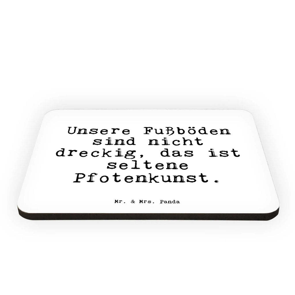 Magnet Sprüche und Zitate Unsere Fußböden sind nicht dreckig, das ist seltene Pfotenkunst. Kühlschrankmagnet, Pinnwandmagnet, Souvenir Magnet, Motivmagnete, Dekomagnet, Whiteboard Magnet, Notiz Magnet, Kühlschrank Dekoration, Spruch, Sprüche, lustige Sprüche, Weisheiten, Zitate, Spruch Geschenke, Spruch Sprüche Weisheiten Zitate Lustig Weisheit Worte