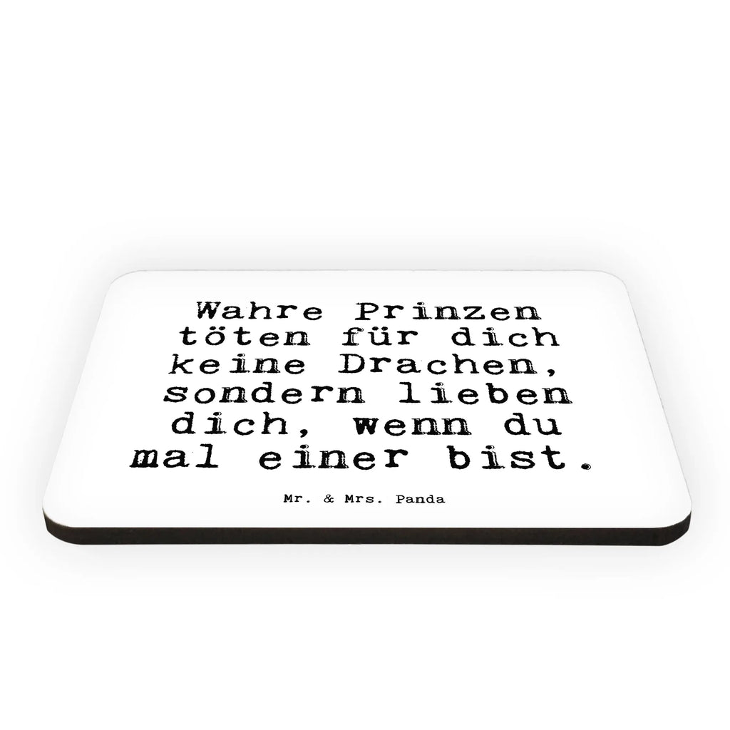 Magnet Sprüche und Zitate Wahre Prinzen töten für dich keine Drachen, sondern lieben dich, wenn du mal einer bist. Kühlschrankmagnet, Pinnwandmagnet, Souvenir Magnet, Motivmagnete, Dekomagnet, Whiteboard Magnet, Notiz Magnet, Kühlschrank Dekoration, Spruch, Sprüche, lustige Sprüche, Weisheiten, Zitate, Spruch Geschenke, Spruch Sprüche Weisheiten Zitate Lustig Weisheit Worte