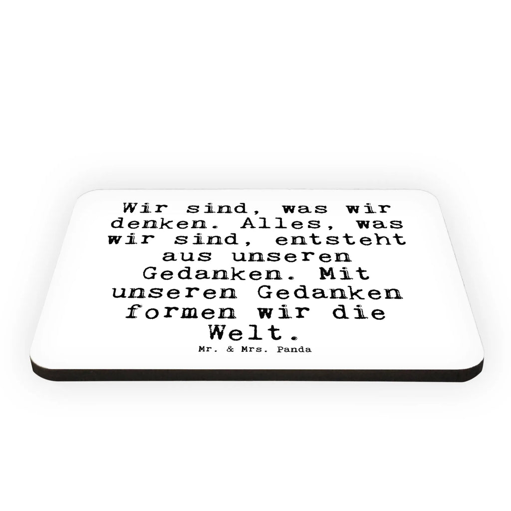 Magnet Sprüche und Zitate Wir sind, was wir denken. Alles, was wir sind, entsteht aus unseren Gedanken. Mit unseren Gedanken formen wir die Welt. Kühlschrankmagnet, Pinnwandmagnet, Souvenir Magnet, Motivmagnete, Dekomagnet, Whiteboard Magnet, Notiz Magnet, Kühlschrank Dekoration, Spruch, Sprüche, lustige Sprüche, Weisheiten, Zitate, Spruch Geschenke, Spruch Sprüche Weisheiten Zitate Lustig Weisheit Worte