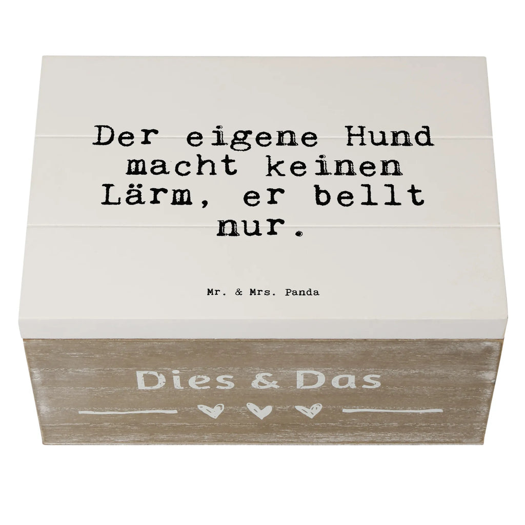 Holzkiste Sprüche und Zitate Der eigene Hund macht keinen Lärm, er bellt nur. Holzkiste, Kiste, Schatzkiste, Truhe, Schatulle, XXL, Erinnerungsbox, Erinnerungskiste, Dekokiste, Aufbewahrungsbox, Geschenkbox, Geschenkdose, Spruch, Sprüche, lustige Sprüche, Weisheiten, Zitate, Spruch Geschenke, Spruch Sprüche Weisheiten Zitate Lustig Weisheit Worte