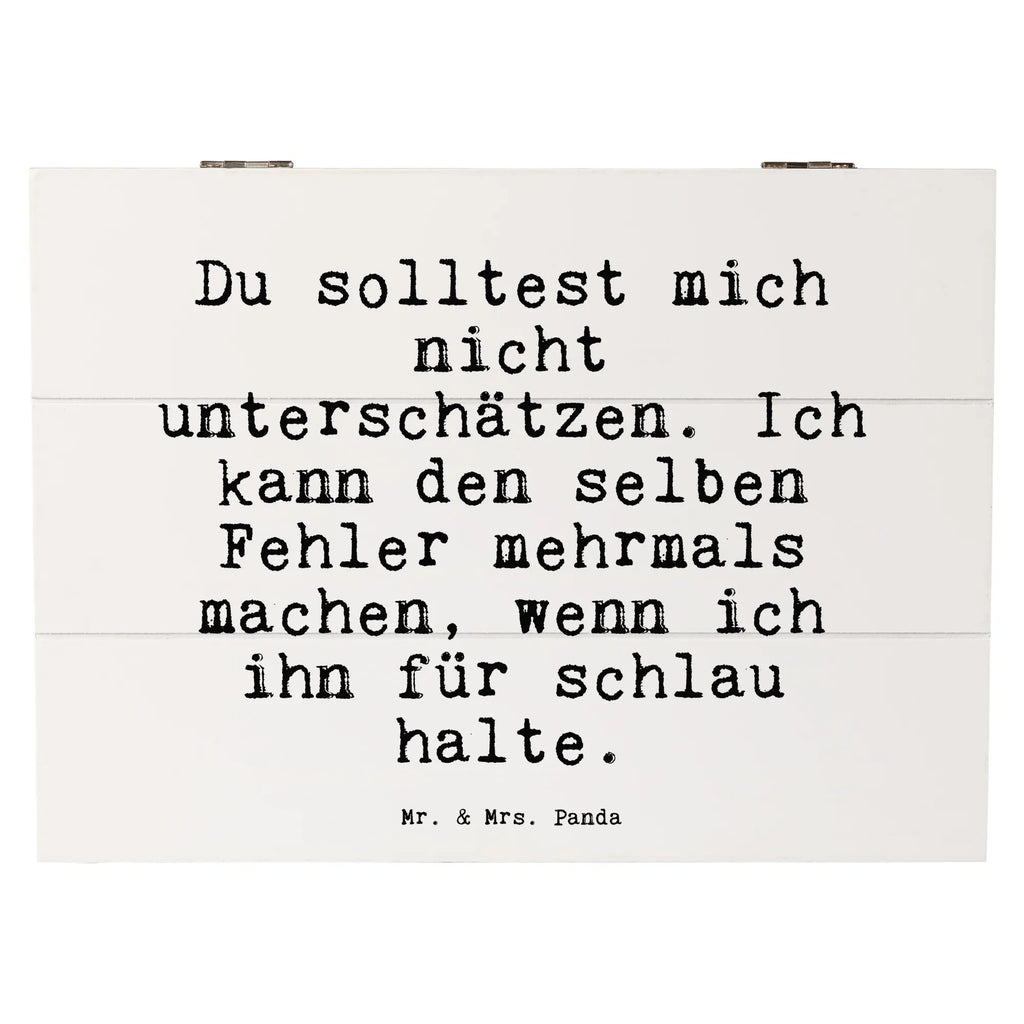 Holzkiste Sprüche und Zitate Du solltest mich nicht unterschätzen. Ich kann den selben Fehler mehrmals machen, wenn ich ihn für schlau halte. Holzkiste, Kiste, Schatzkiste, Truhe, Schatulle, XXL, Erinnerungsbox, Erinnerungskiste, Dekokiste, Aufbewahrungsbox, Geschenkbox, Geschenkdose, Spruch, Sprüche, lustige Sprüche, Weisheiten, Zitate, Spruch Geschenke, Spruch Sprüche Weisheiten Zitate Lustig Weisheit Worte