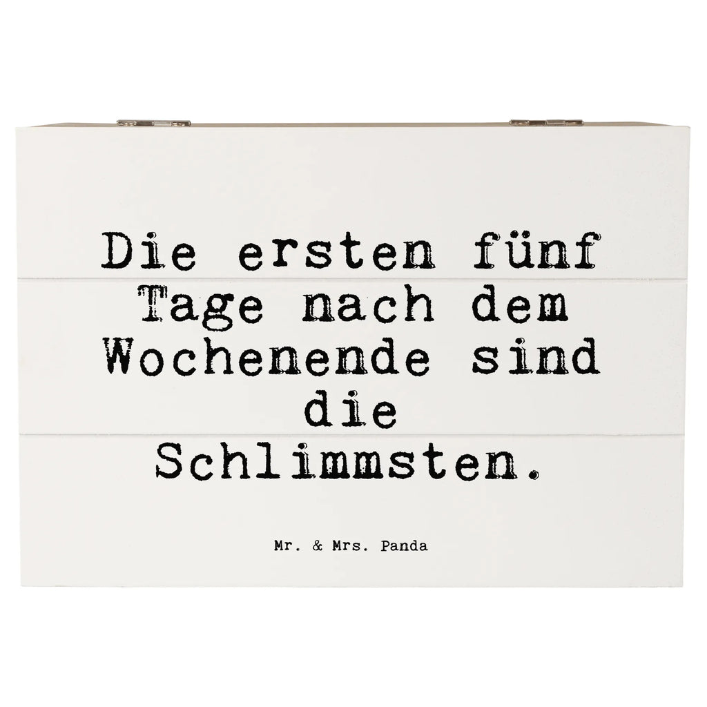 Holzkiste Sprüche und Zitate Die ersten fünf Tage nach dem Wochenende sind die Schlimmsten. Holzkiste, Kiste, Schatzkiste, Truhe, Schatulle, XXL, Erinnerungsbox, Erinnerungskiste, Dekokiste, Aufbewahrungsbox, Geschenkbox, Geschenkdose, Spruch, Sprüche, lustige Sprüche, Weisheiten, Zitate, Spruch Geschenke, Spruch Sprüche Weisheiten Zitate Lustig Weisheit Worte