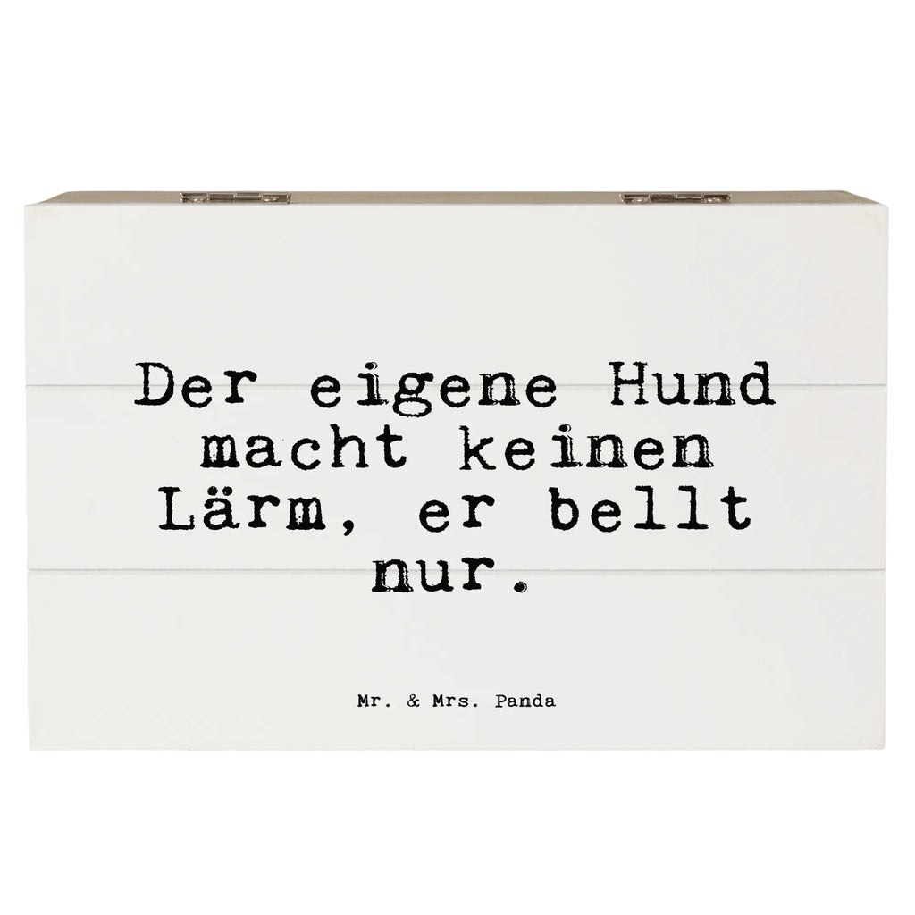 Holzkiste Sprüche und Zitate Der eigene Hund macht keinen Lärm, er bellt nur. Holzkiste, Kiste, Schatzkiste, Truhe, Schatulle, XXL, Erinnerungsbox, Erinnerungskiste, Dekokiste, Aufbewahrungsbox, Geschenkbox, Geschenkdose, Spruch, Sprüche, lustige Sprüche, Weisheiten, Zitate, Spruch Geschenke, Spruch Sprüche Weisheiten Zitate Lustig Weisheit Worte