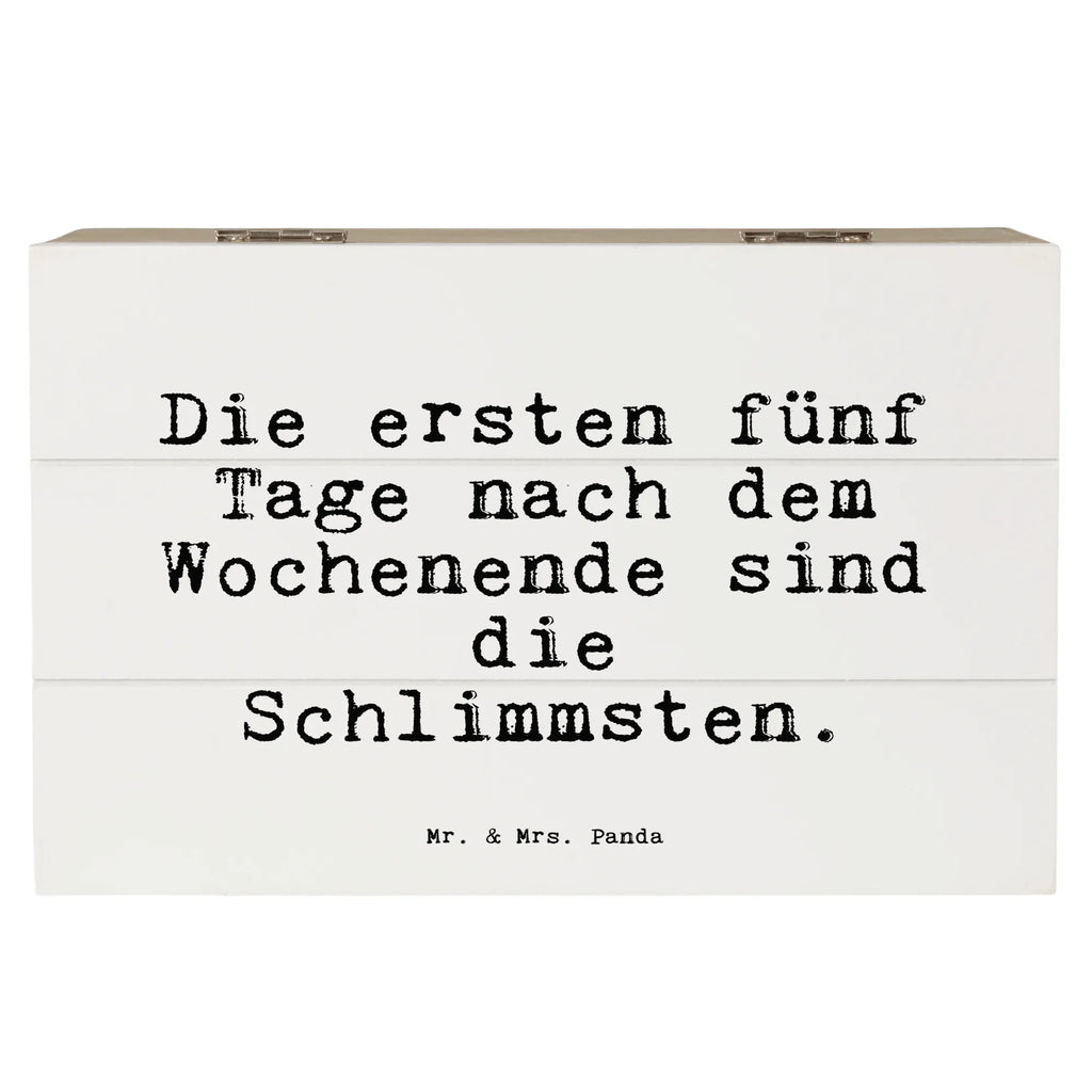 Holzkiste Sprüche und Zitate Die ersten fünf Tage nach dem Wochenende sind die Schlimmsten. Holzkiste, Kiste, Schatzkiste, Truhe, Schatulle, XXL, Erinnerungsbox, Erinnerungskiste, Dekokiste, Aufbewahrungsbox, Geschenkbox, Geschenkdose, Spruch, Sprüche, lustige Sprüche, Weisheiten, Zitate, Spruch Geschenke, Spruch Sprüche Weisheiten Zitate Lustig Weisheit Worte