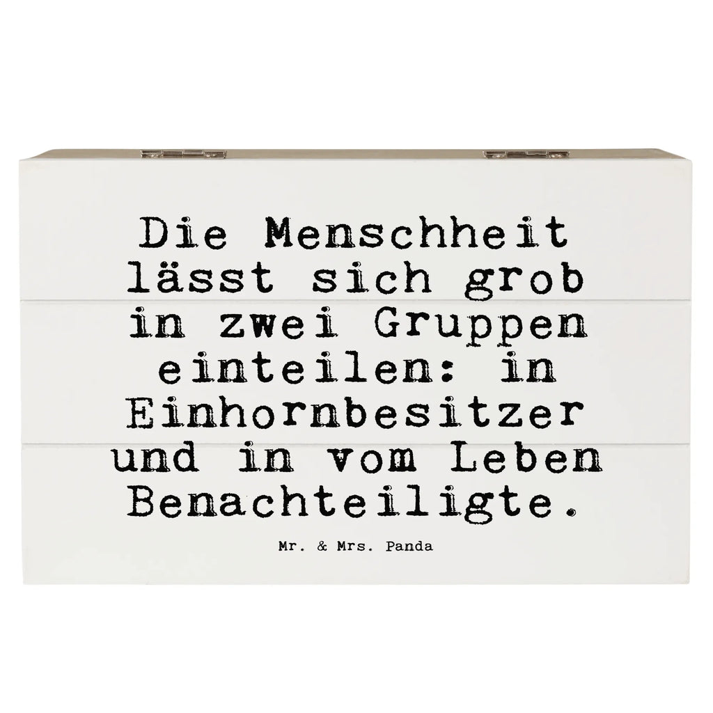 Holzkiste Sprüche und Zitate Die Menschheit lässt sich grob in zwei Gruppen einteilen: in Einhornbesitzer und in vom Leben Benachteiligte. Holzkiste, Kiste, Schatzkiste, Truhe, Schatulle, XXL, Erinnerungsbox, Erinnerungskiste, Dekokiste, Aufbewahrungsbox, Geschenkbox, Geschenkdose, Spruch, Sprüche, lustige Sprüche, Weisheiten, Zitate, Spruch Geschenke, Spruch Sprüche Weisheiten Zitate Lustig Weisheit Worte