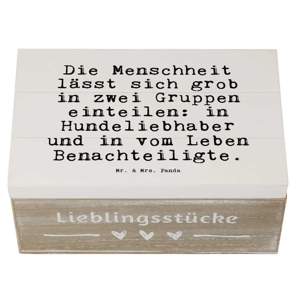 Holzkiste Sprüche und Zitate Die Menschheit lässt sich grob in zwei Gruppen einteilen: in Hundeliebhaber und in vom Leben Benachteiligte. Holzkiste, Kiste, Schatzkiste, Truhe, Schatulle, XXL, Erinnerungsbox, Erinnerungskiste, Dekokiste, Aufbewahrungsbox, Geschenkbox, Geschenkdose, Spruch, Sprüche, lustige Sprüche, Weisheiten, Zitate, Spruch Geschenke, Spruch Sprüche Weisheiten Zitate Lustig Weisheit Worte