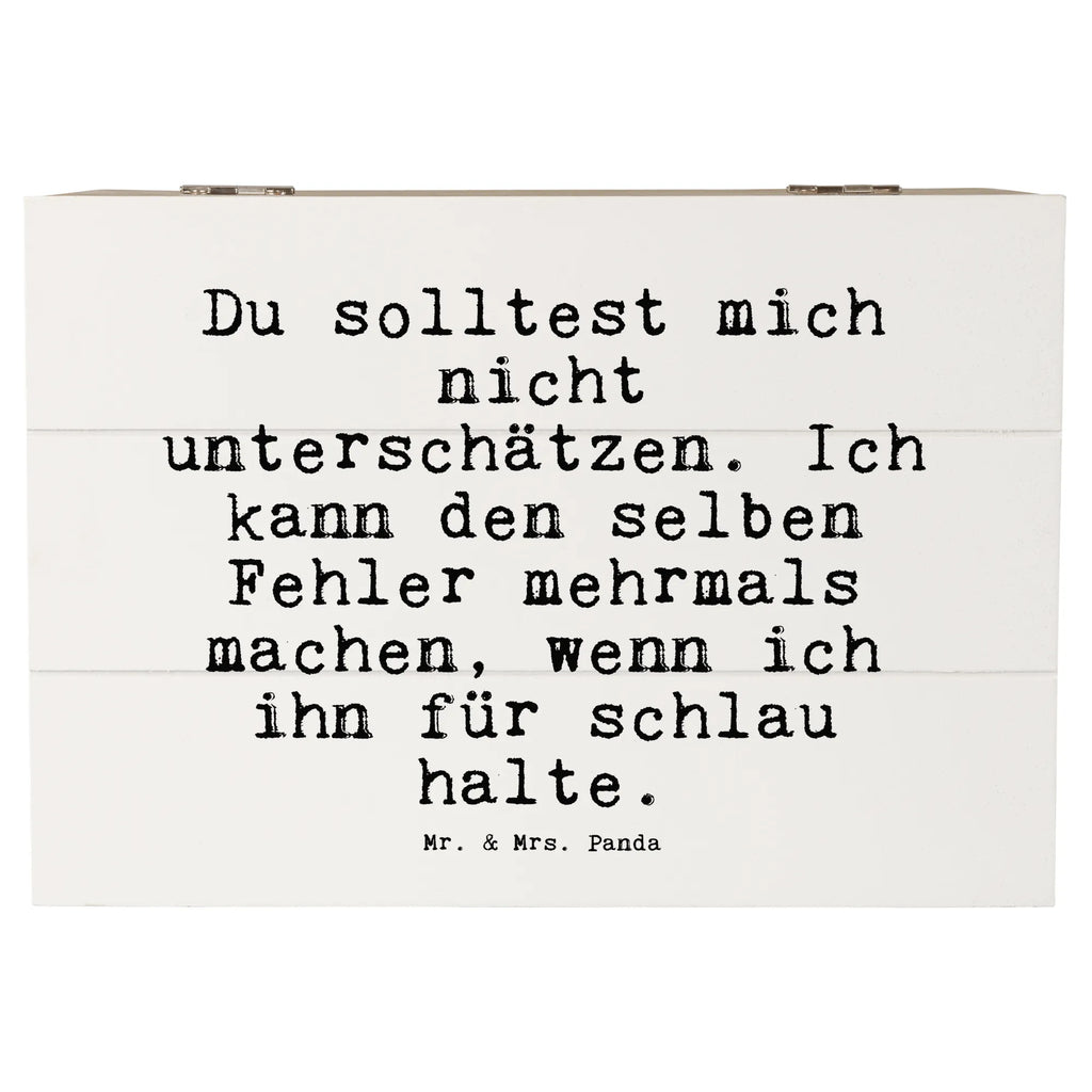 Holzkiste Sprüche und Zitate Du solltest mich nicht unterschätzen. Ich kann den selben Fehler mehrmals machen, wenn ich ihn für schlau halte. Holzkiste, Kiste, Schatzkiste, Truhe, Schatulle, XXL, Erinnerungsbox, Erinnerungskiste, Dekokiste, Aufbewahrungsbox, Geschenkbox, Geschenkdose, Spruch, Sprüche, lustige Sprüche, Weisheiten, Zitate, Spruch Geschenke, Spruch Sprüche Weisheiten Zitate Lustig Weisheit Worte