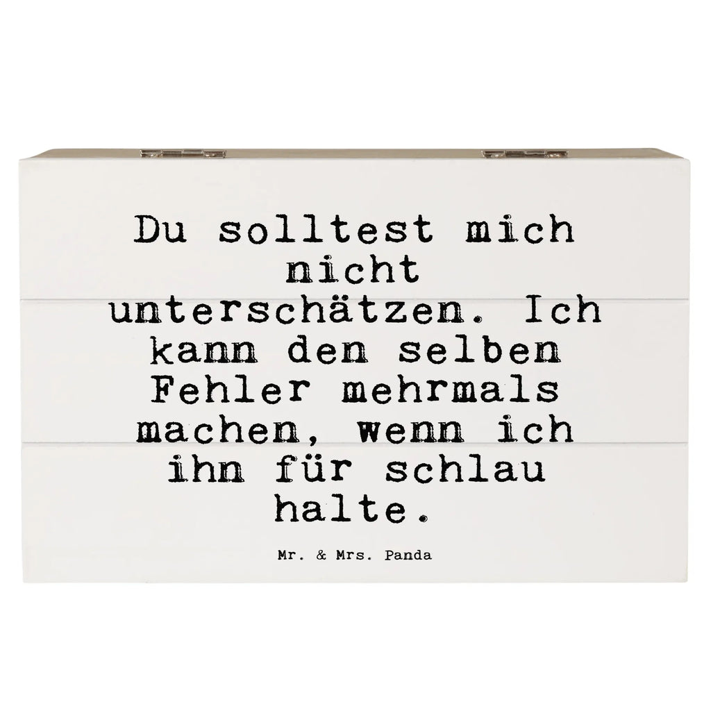 Holzkiste Sprüche und Zitate Du solltest mich nicht unterschätzen. Ich kann den selben Fehler mehrmals machen, wenn ich ihn für schlau halte. Holzkiste, Kiste, Schatzkiste, Truhe, Schatulle, XXL, Erinnerungsbox, Erinnerungskiste, Dekokiste, Aufbewahrungsbox, Geschenkbox, Geschenkdose, Spruch, Sprüche, lustige Sprüche, Weisheiten, Zitate, Spruch Geschenke, Spruch Sprüche Weisheiten Zitate Lustig Weisheit Worte