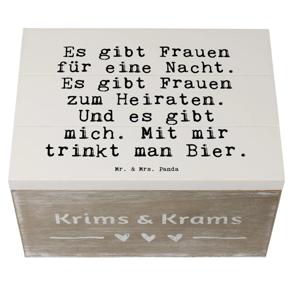 Holzkiste Sprüche und Zitate Es gibt Frauen für eine Nacht. Es gibt Frauen zum Heiraten. Und es gibt mich. Mit mir trinkt man Bier. Holzkiste, Kiste, Schatzkiste, Truhe, Schatulle, XXL, Erinnerungsbox, Erinnerungskiste, Dekokiste, Aufbewahrungsbox, Geschenkbox, Geschenkdose, Spruch, Sprüche, lustige Sprüche, Weisheiten, Zitate, Spruch Geschenke, Spruch Sprüche Weisheiten Zitate Lustig Weisheit Worte