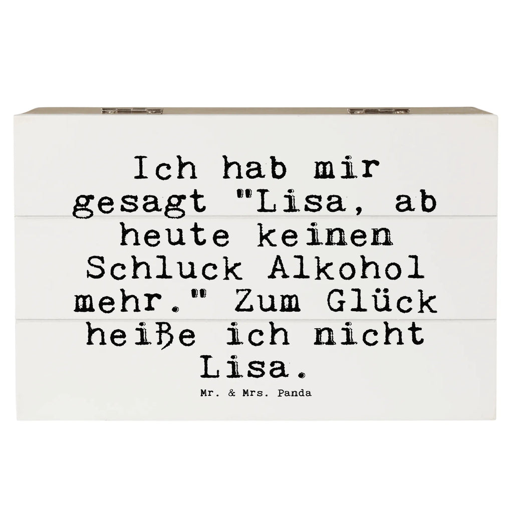 Holzkiste Sprüche und Zitate Ich hab mir gesagt "Lisa, ab heute keinen Schluck Alkohol mehr." Zum Glück heiße ich nicht Lisa. Holzkiste, Kiste, Schatzkiste, Truhe, Schatulle, XXL, Erinnerungsbox, Erinnerungskiste, Dekokiste, Aufbewahrungsbox, Geschenkbox, Geschenkdose, Spruch, Sprüche, lustige Sprüche, Weisheiten, Zitate, Spruch Geschenke, Spruch Sprüche Weisheiten Zitate Lustig Weisheit Worte