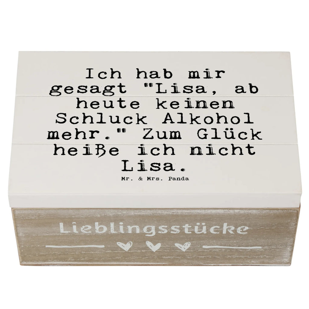 Holzkiste Sprüche und Zitate Ich hab mir gesagt "Lisa, ab heute keinen Schluck Alkohol mehr." Zum Glück heiße ich nicht Lisa. Holzkiste, Kiste, Schatzkiste, Truhe, Schatulle, XXL, Erinnerungsbox, Erinnerungskiste, Dekokiste, Aufbewahrungsbox, Geschenkbox, Geschenkdose, Spruch, Sprüche, lustige Sprüche, Weisheiten, Zitate, Spruch Geschenke, Spruch Sprüche Weisheiten Zitate Lustig Weisheit Worte