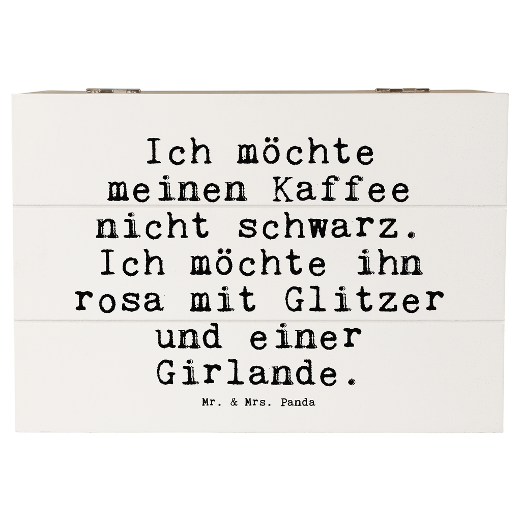 Holzkiste Sprüche und Zitate Ich möchte meinen Kaffee nicht schwarz. Ich möchte ihn rosa mit Glitzer und einer Girlande. Holzkiste, Kiste, Schatzkiste, Truhe, Schatulle, XXL, Erinnerungsbox, Erinnerungskiste, Dekokiste, Aufbewahrungsbox, Geschenkbox, Geschenkdose, Spruch, Sprüche, lustige Sprüche, Weisheiten, Zitate, Spruch Geschenke, Spruch Sprüche Weisheiten Zitate Lustig Weisheit Worte