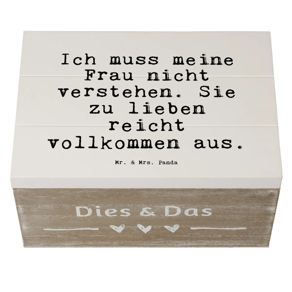 Holzkiste Sprüche und Zitate Ich muss meine Frau nicht verstehen. Sie zu lieben reicht vollkommen aus. Holzkiste, Kiste, Schatzkiste, Truhe, Schatulle, XXL, Erinnerungsbox, Erinnerungskiste, Dekokiste, Aufbewahrungsbox, Geschenkbox, Geschenkdose, Spruch, Sprüche, lustige Sprüche, Weisheiten, Zitate, Spruch Geschenke, Spruch Sprüche Weisheiten Zitate Lustig Weisheit Worte