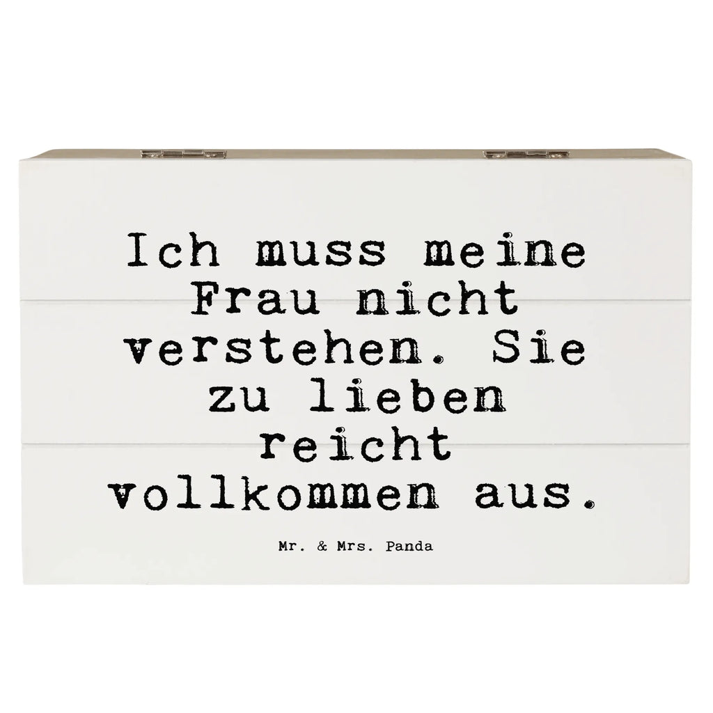 Holzkiste Sprüche und Zitate Ich muss meine Frau nicht verstehen. Sie zu lieben reicht vollkommen aus. Holzkiste, Kiste, Schatzkiste, Truhe, Schatulle, XXL, Erinnerungsbox, Erinnerungskiste, Dekokiste, Aufbewahrungsbox, Geschenkbox, Geschenkdose, Spruch, Sprüche, lustige Sprüche, Weisheiten, Zitate, Spruch Geschenke, Spruch Sprüche Weisheiten Zitate Lustig Weisheit Worte