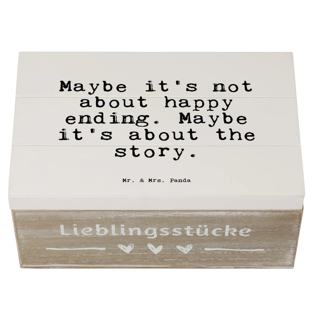 Holzkiste Sprüche und Zitate Maybe it's not about happy ending. Maybe it's about the story. Holzkiste, Kiste, Schatzkiste, Truhe, Schatulle, XXL, Erinnerungsbox, Erinnerungskiste, Dekokiste, Aufbewahrungsbox, Geschenkbox, Geschenkdose, Spruch, Sprüche, lustige Sprüche, Weisheiten, Zitate, Spruch Geschenke, Spruch Sprüche Weisheiten Zitate Lustig Weisheit Worte