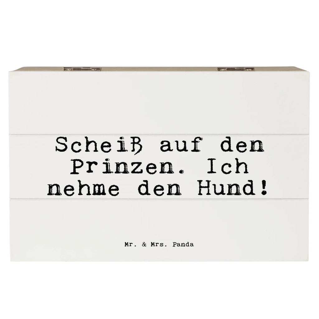 Holzkiste Sprüche und Zitate Scheiß auf den Prinzen. Ich nehme den Hund! Holzkiste, Kiste, Schatzkiste, Truhe, Schatulle, XXL, Erinnerungsbox, Erinnerungskiste, Dekokiste, Aufbewahrungsbox, Geschenkbox, Geschenkdose, Spruch, Sprüche, lustige Sprüche, Weisheiten, Zitate, Spruch Geschenke, Spruch Sprüche Weisheiten Zitate Lustig Weisheit Worte